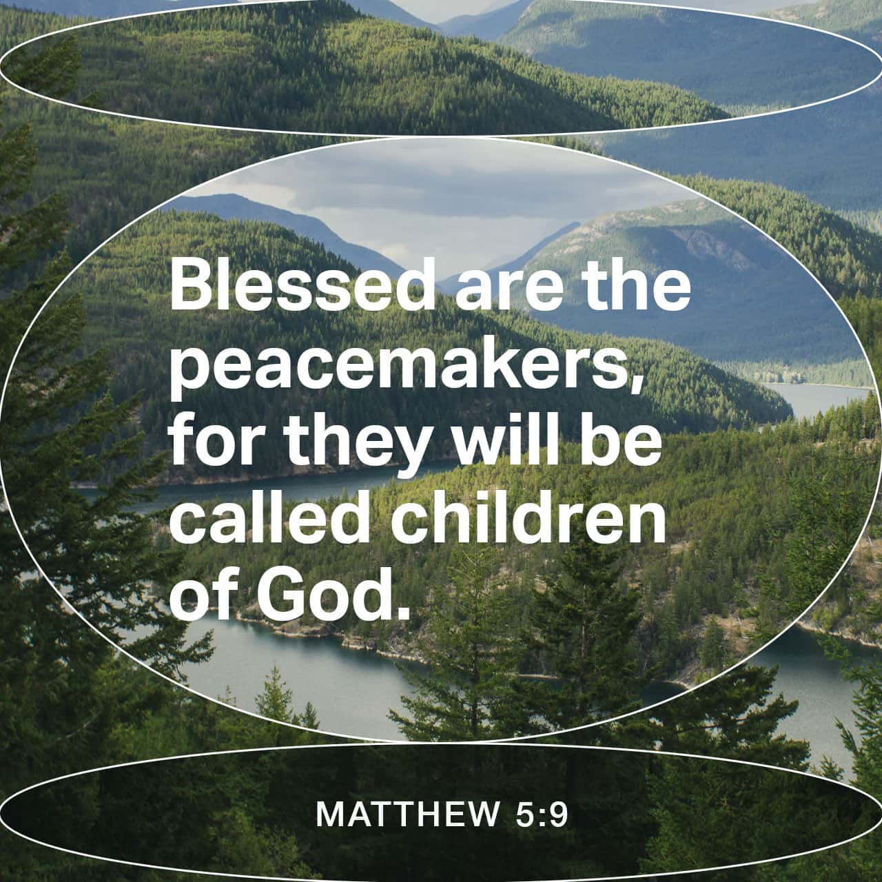 Mattithyahu (Matthew) 5:9 “Blessed are the peacemakers, because they shall be called sons of Elohim. | The Scriptures 2009 (TS2009) | Download The Bible App Now