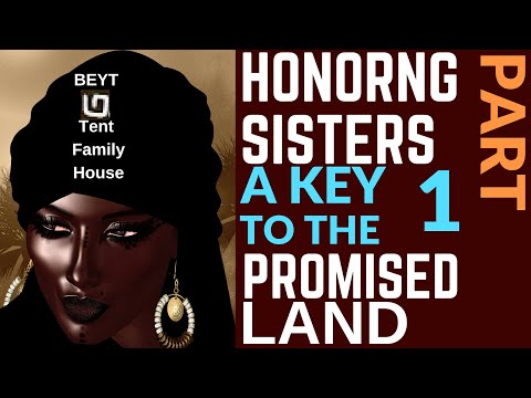 Are Women Created for Man Only? Honoring Sisters, Key to Entering the Promised Land PART 1