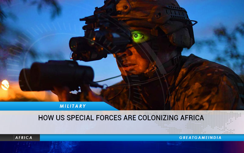 How US Special Forces Are Colonizing Africa | GreatGameIndia