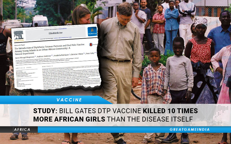 STUDY: Bill Gates DTP Vaccine Killed 10 Times More African Girls Than The Disease Itself | GreatGameIndia