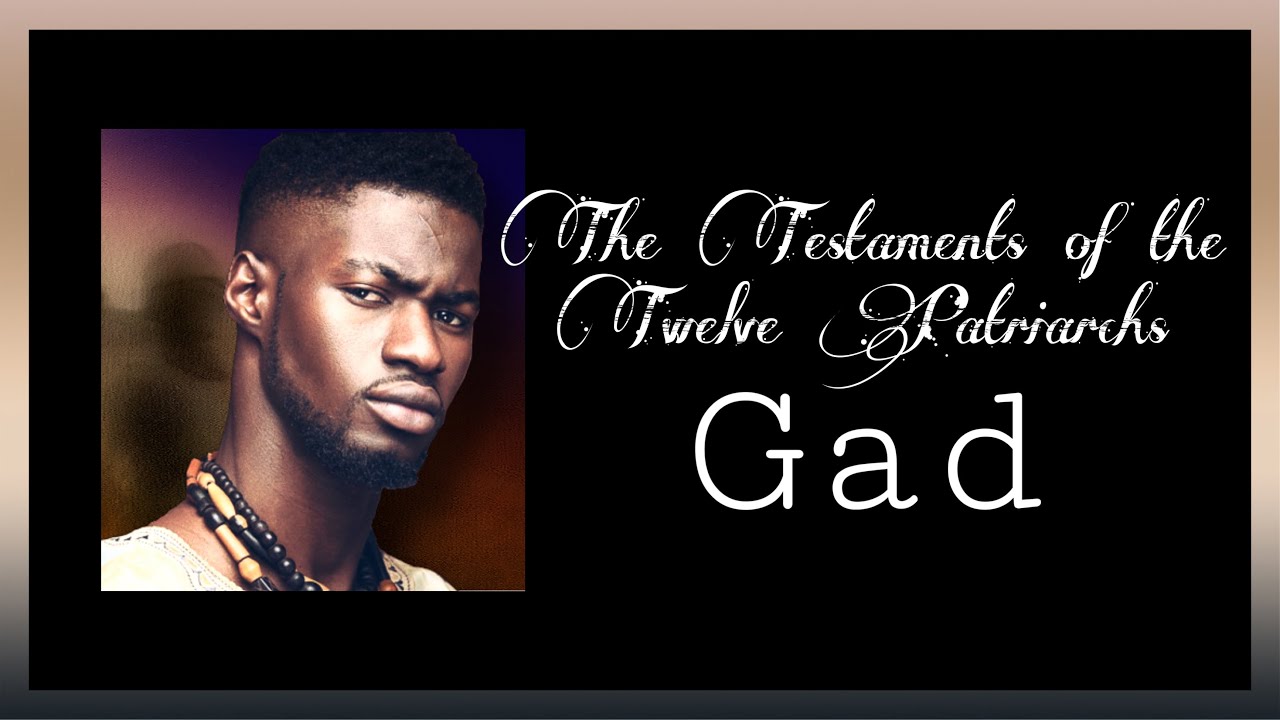 The Testaments of the Twelve Patriarchs: Gad
