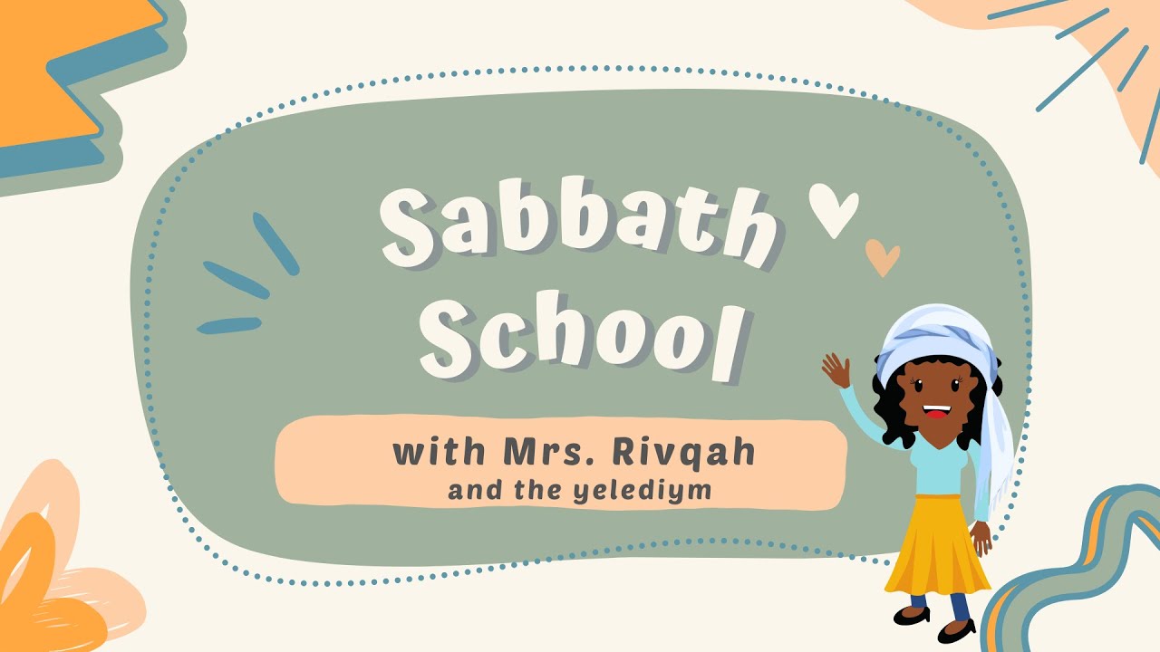 Sabbath School with Sis Rivqah and the yelediym - YouTube