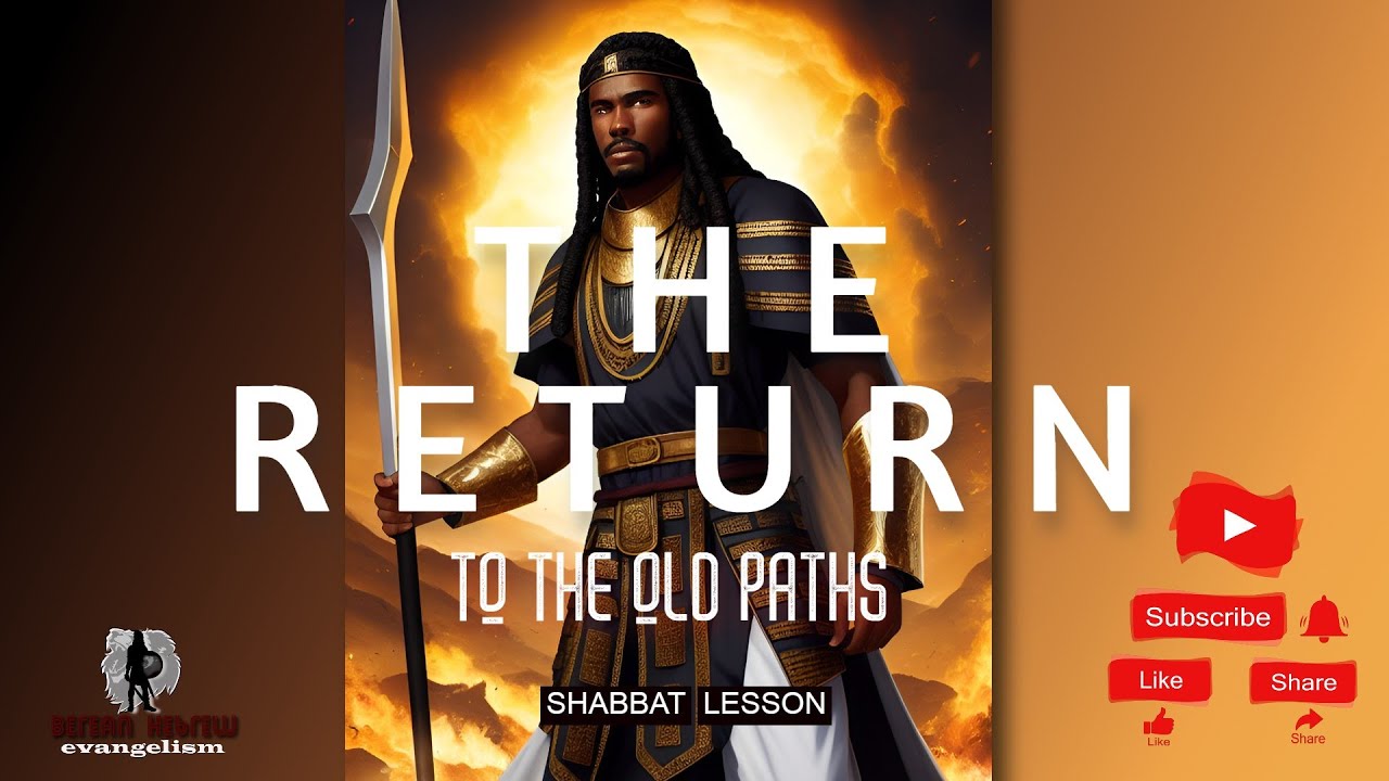 THE RETURN | TO THE OLD PATHS | SHABBAT LESSON | HEBREW FAITH #black #israelites #zion #caribbean - YouTube