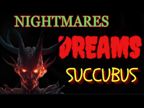 DREAMS (INCUBUS/SUCCUBUS) NIGHT-MARES Are They TRUTH? ? #dream  #nightmare  #sleep - YouTube