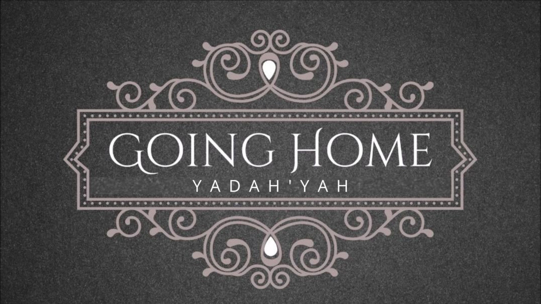 Going Home - YadahYah