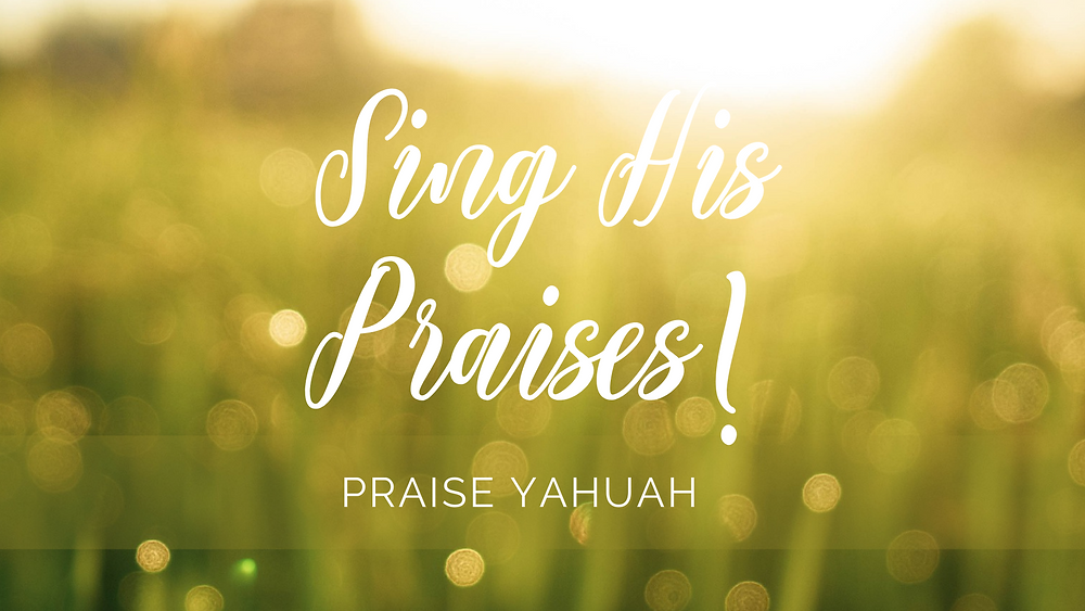 Sing His Praises!