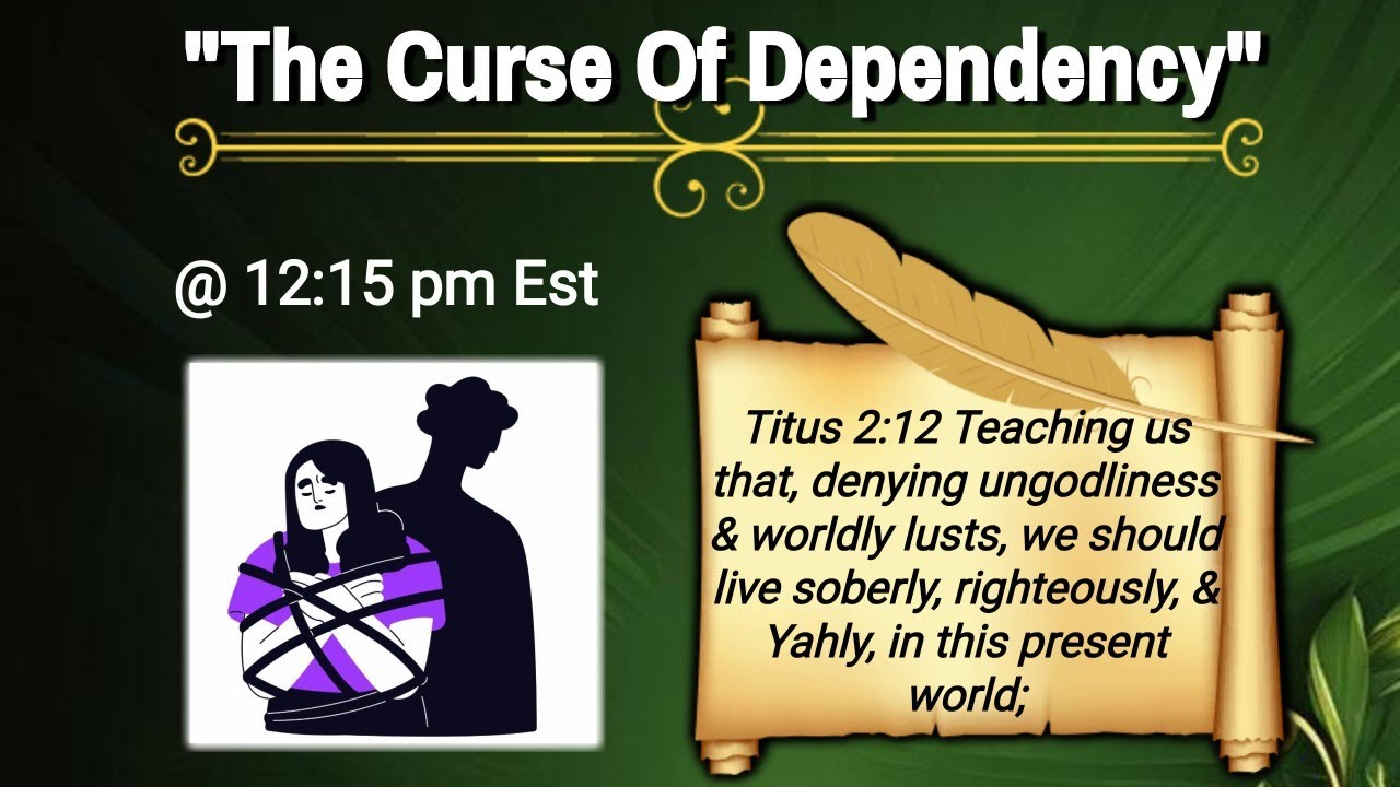 The Curse Of Dependency Lunchtime Bible Food 5/2/24 - YouTube