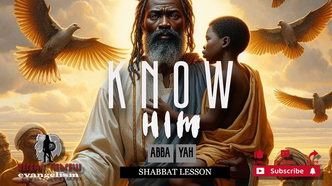KNOW HIM | ABBA YAH | DEVOTION LESSON | HEBREW FAITH | #black #israelites #hebrew - YouTube