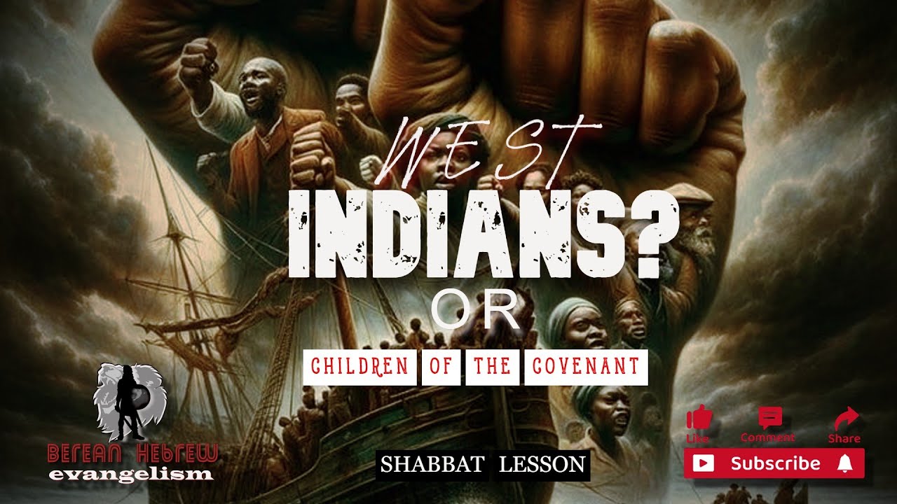 WEST INDIANS? | OR THE CHILDREN OF THE COVENANT | SHABBAT LESSON |#black #hebrew #caribbean - YouTube