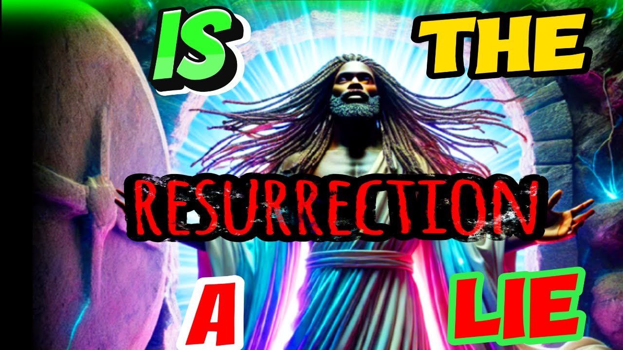 The RESURRECTION of JESUS? is It The (LIE of all LIES)? Exposed! #JESUS - YouTube