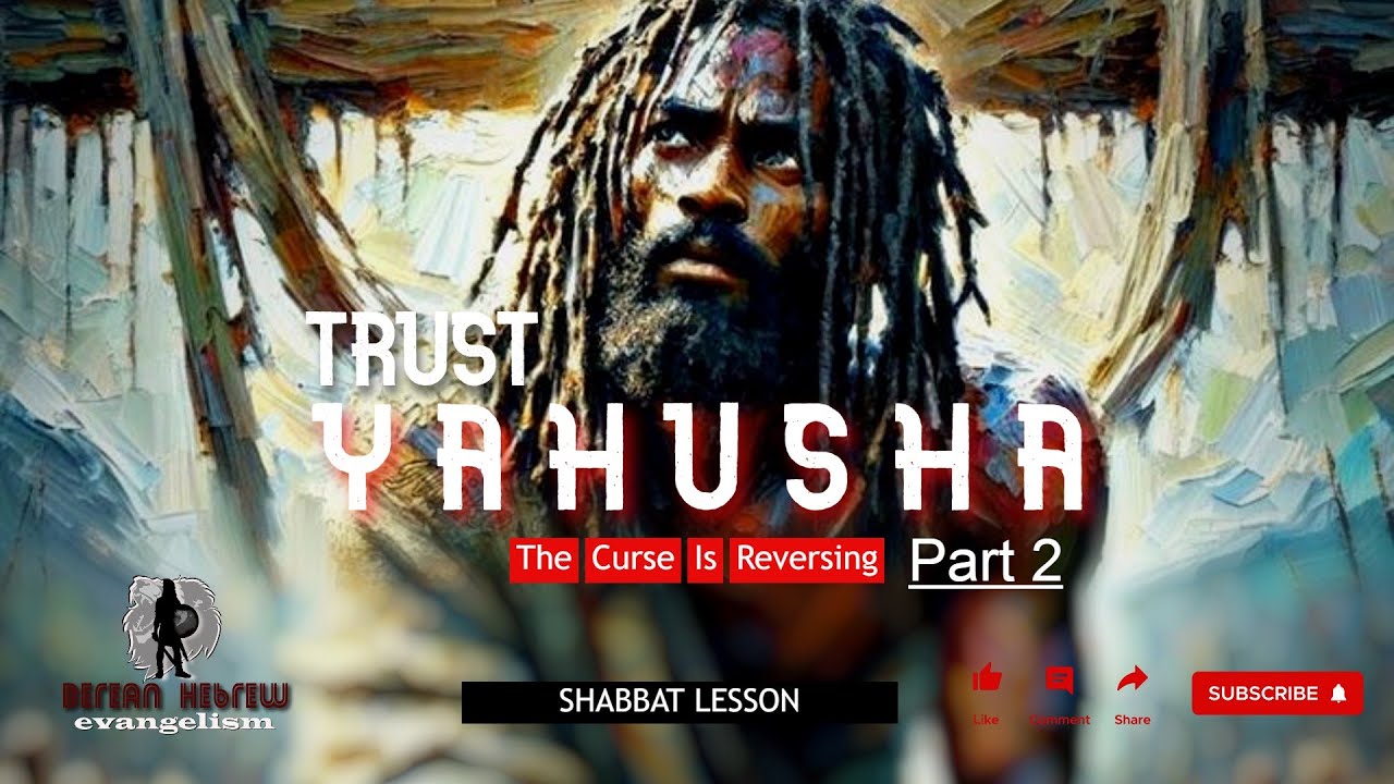 TRUST YAHUSHA 2 | THE CURSE IS REVERSING | SHABBAT LESSON |#black #hebrew #israelites #caribbean - YouTube