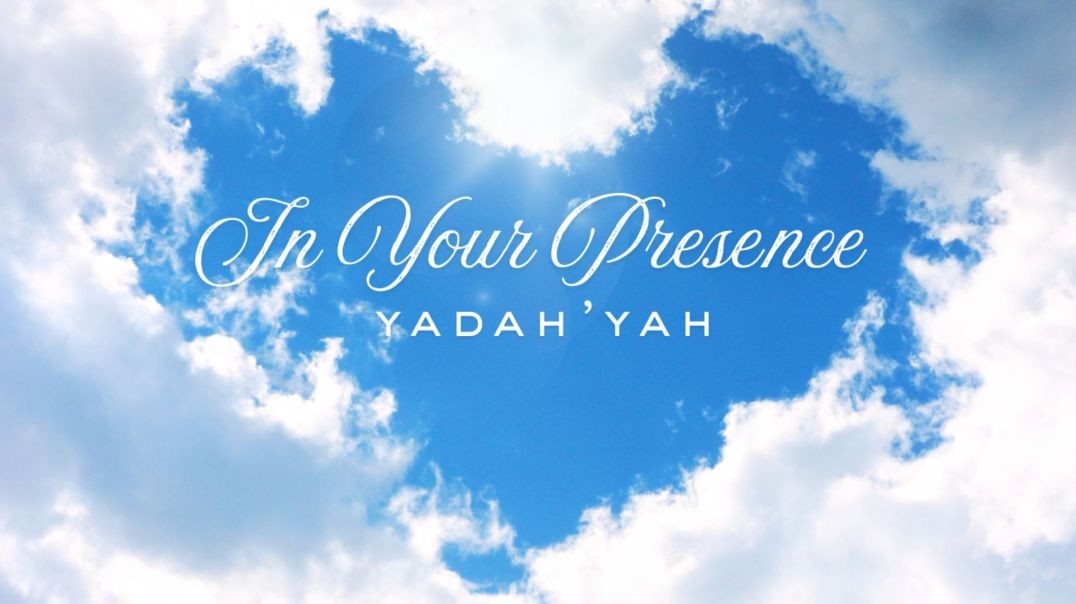 In Your Presence - Yadah'Yah