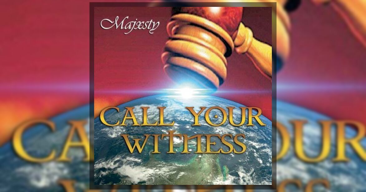 Majxsty - Call Your Witness