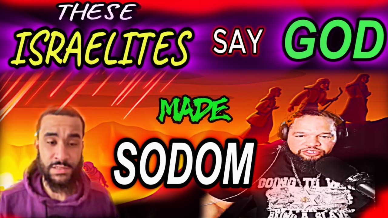 Hebrew Israelites SHOCKING Claim That GOD Created Sodom & Gomorrah’s Sin? - YouTube