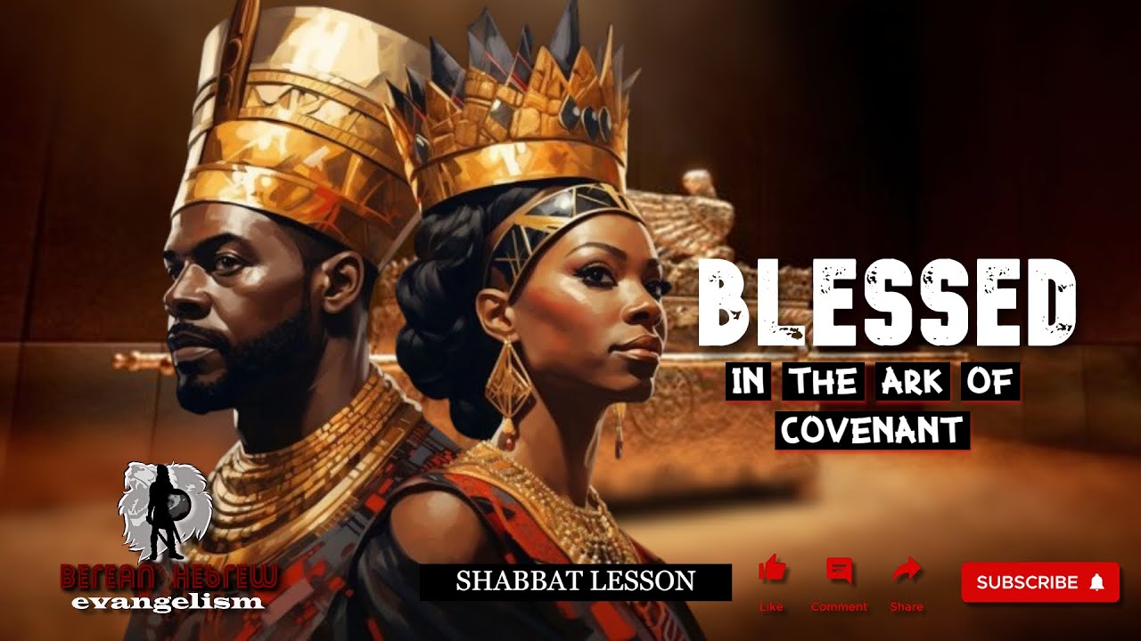 BLESSED | IN THE ARK OF COVENANT | SHABBAT LESSON |#black #hebrew #israelites - YouTube