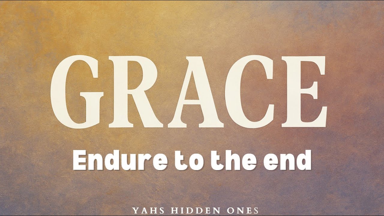Grace -- Endure to the end - YouTube