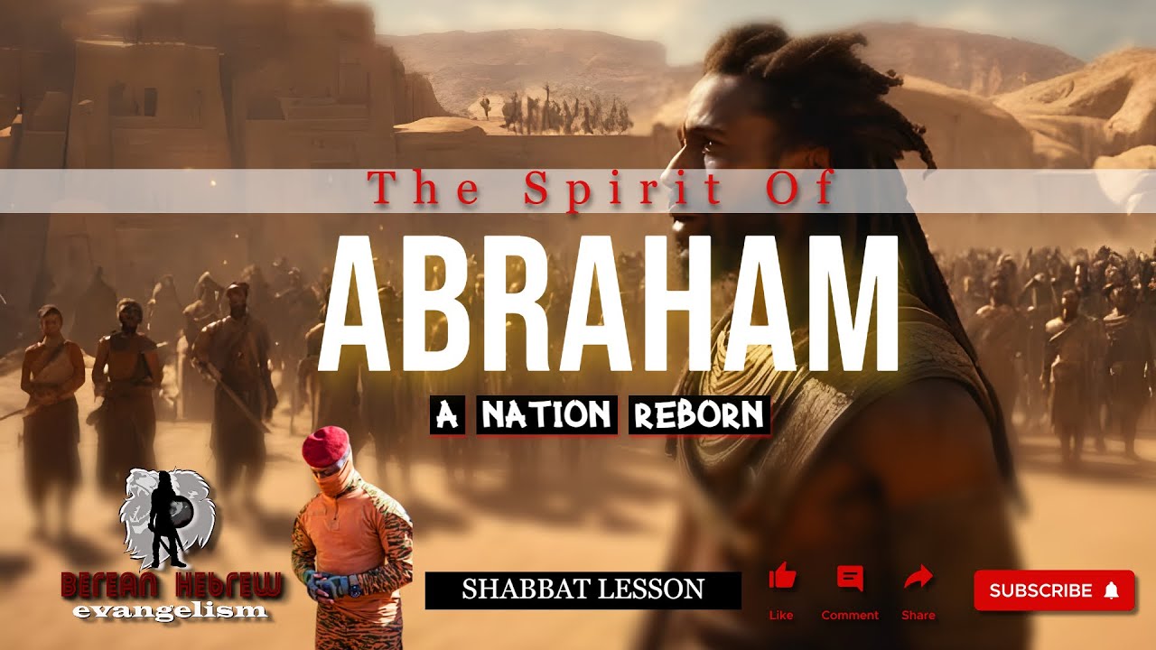 THE SPIRIT OF ABRAHAM | A NATION REBORN | SHABBAT LESSON |#black #hebrew #israelites - YouTube
