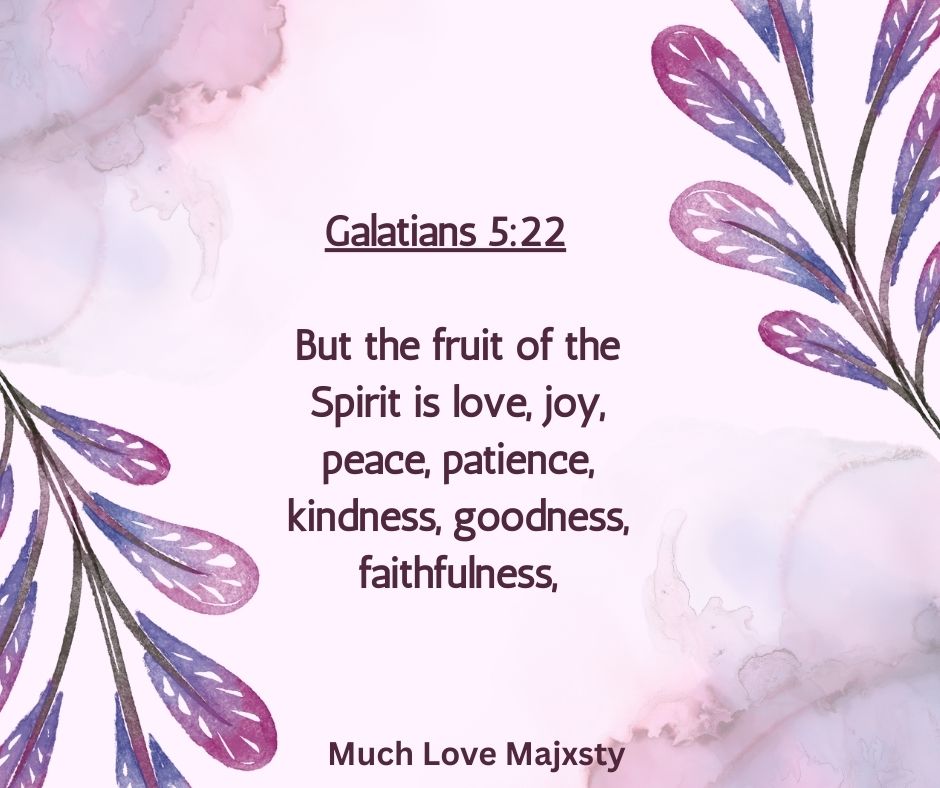 LET THE FRUIT OF THE SPIRIT BE SHOWN IN YOU. I PRAY ABBA YAH CONTINUES TO GIVE US SHALOM AS WE STRIVE TO WALK IN HIS RIGHTEOUSNESS????? – MUSIC MESSAGE MINISTRY